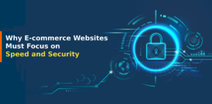 Why Ecommerce Speed & Security Matter More Than Website Design
