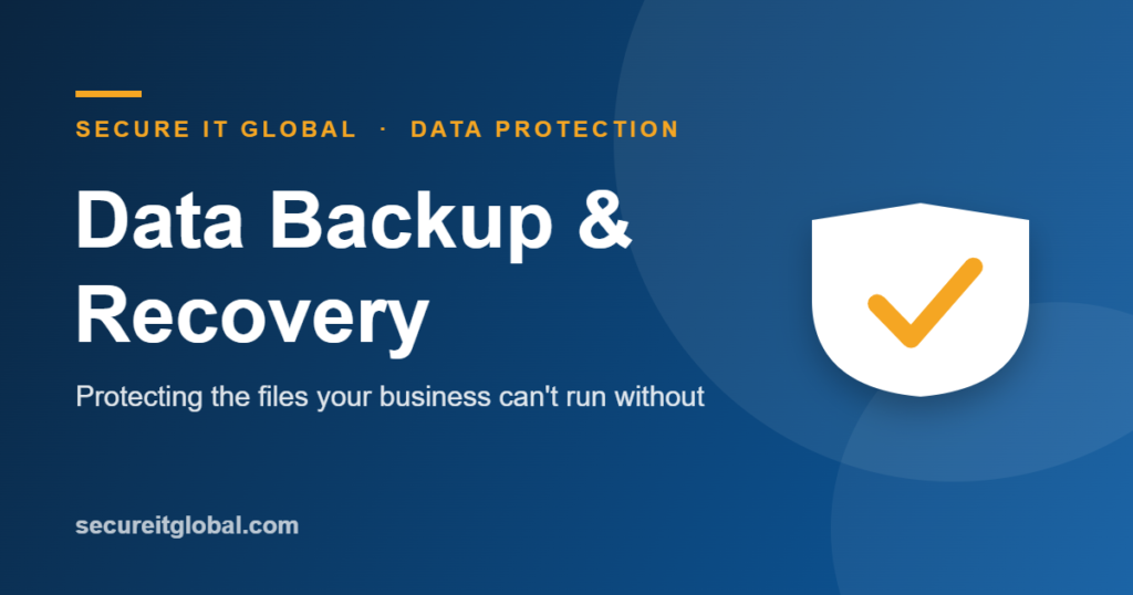 Data backup and recovery for small businesses — Secure IT Global